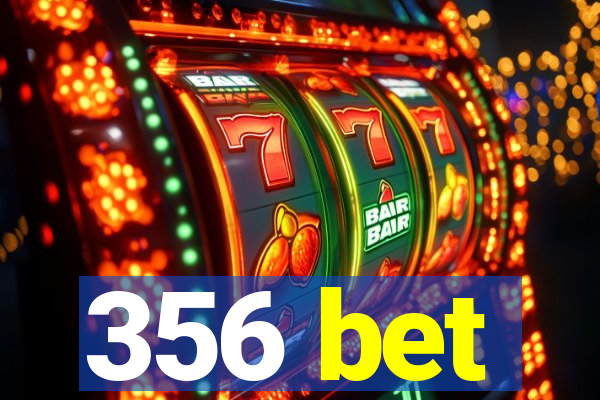 356 bet