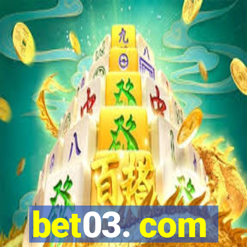 bet03. com