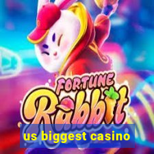 us biggest casino