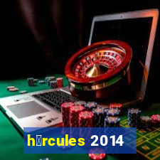 h茅rcules 2014