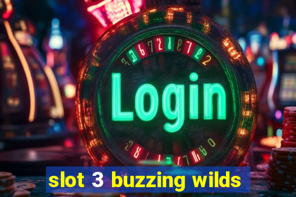 slot 3 buzzing wilds