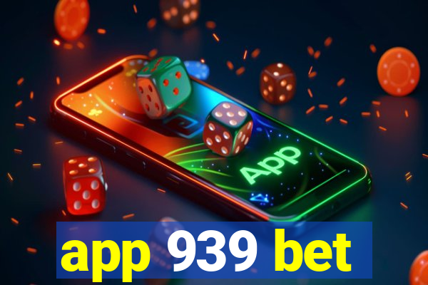 app 939 bet