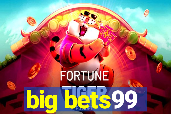 big bets99