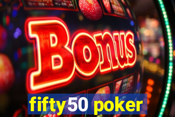 fifty50 poker