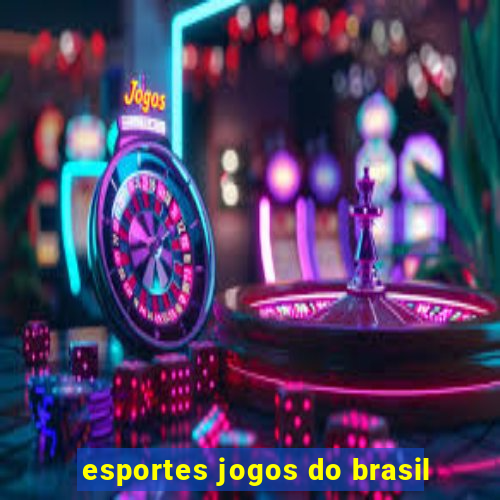 esportes jogos do brasil