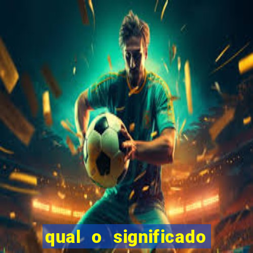 qual o significado do jogo