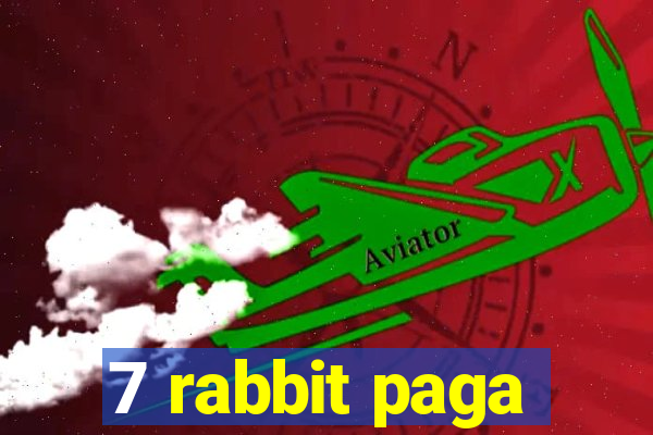 7 rabbit paga