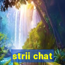 strii chat