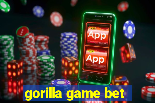 gorilla game bet