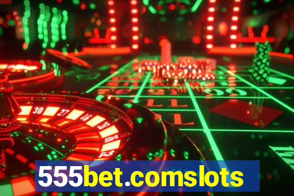 555bet.comslots