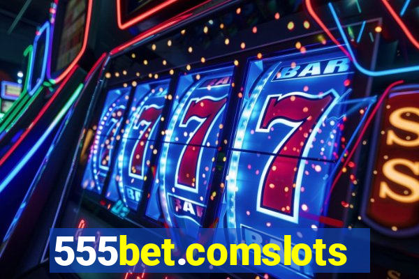 555bet.comslots