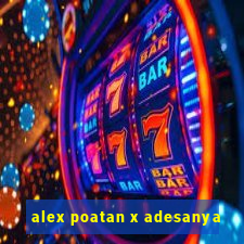 alex poatan x adesanya