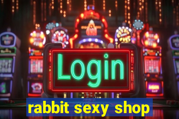 rabbit sexy shop