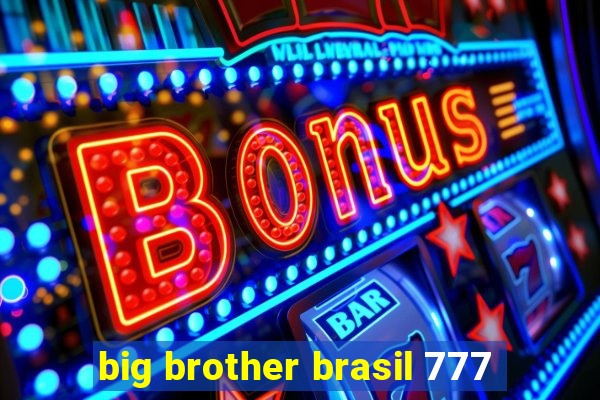 big brother brasil 777