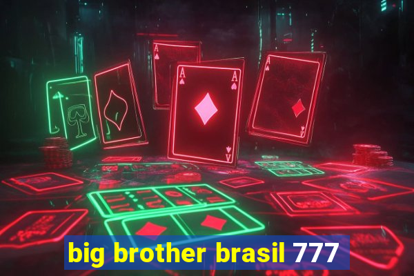 big brother brasil 777