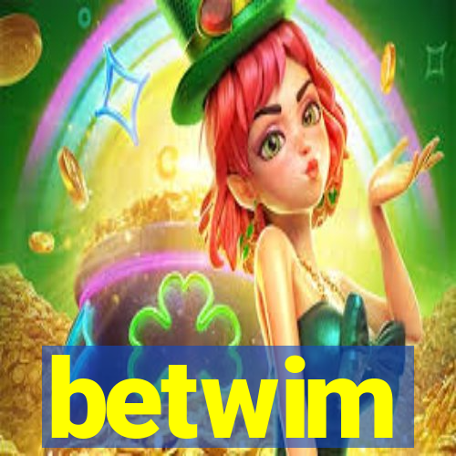 betwim