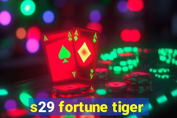 s29 fortune tiger