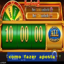 como fazer aposta no bet365