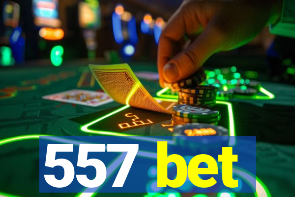 557 bet