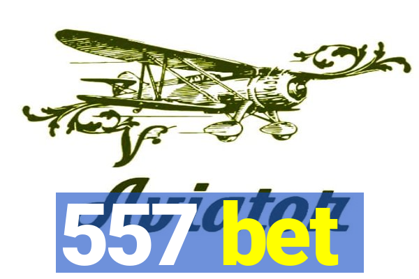 557 bet