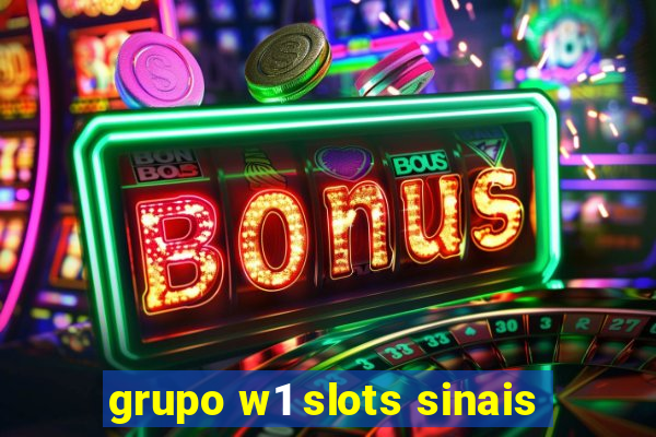 grupo w1 slots sinais