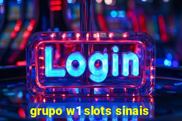 grupo w1 slots sinais