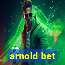 arnold bet