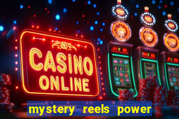 mystery reels power reels online casinos