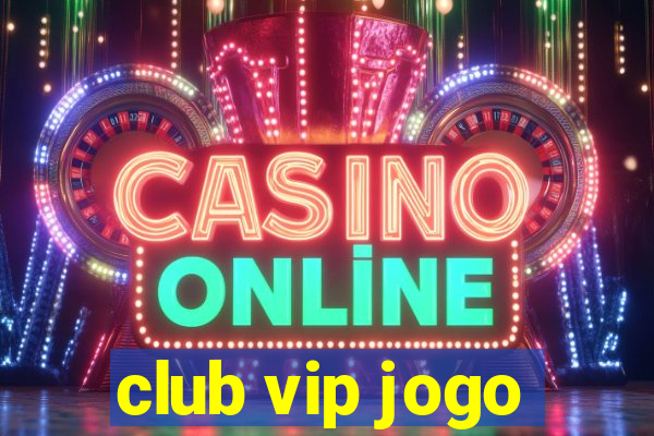 club vip jogo