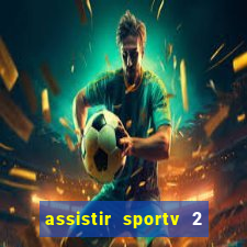 assistir sportv 2 ao vivo futemax