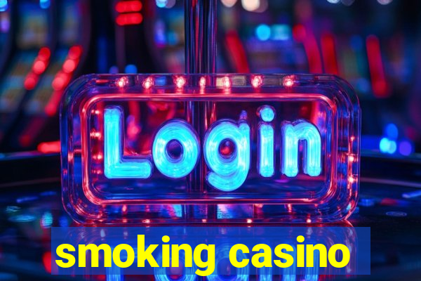 smoking casino