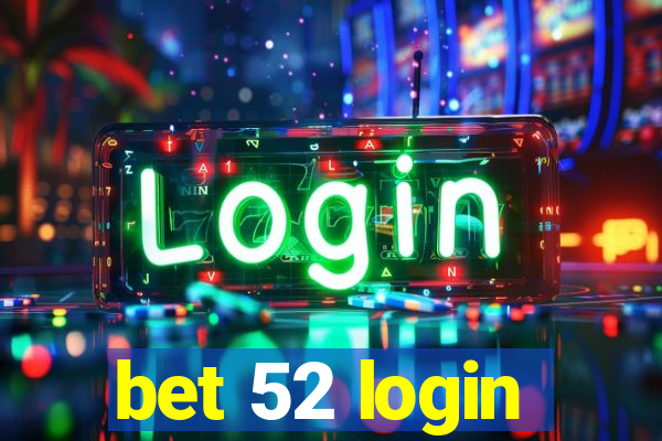 bet 52 login