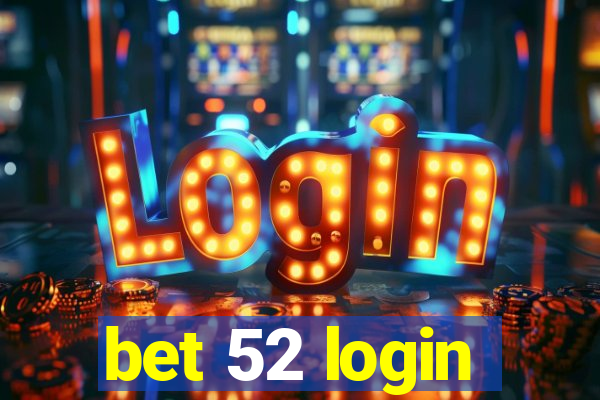 bet 52 login