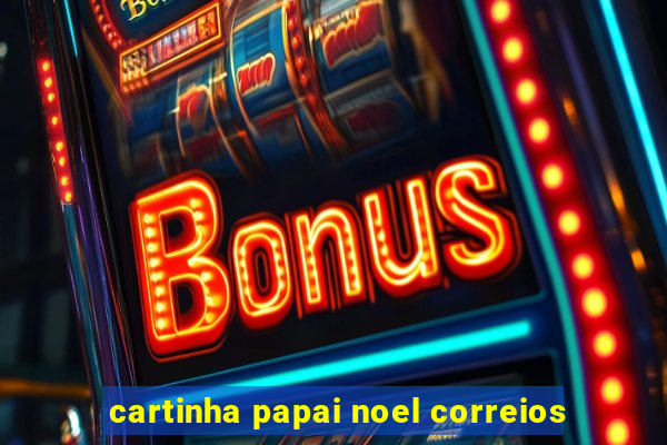 cartinha papai noel correios