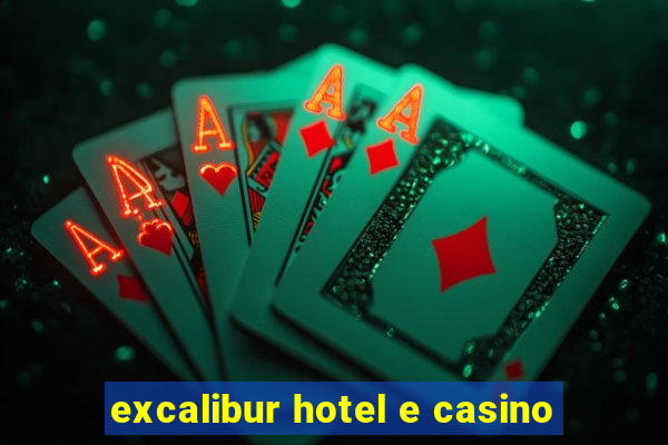 excalibur hotel e casino