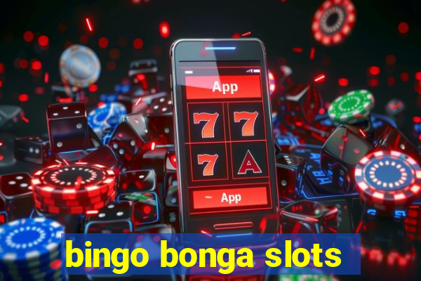 bingo bonga slots