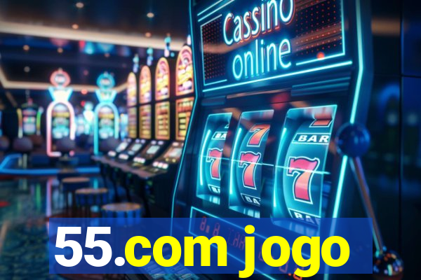 55.com jogo