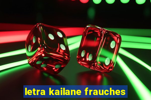 letra kailane frauches