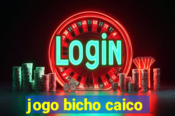 jogo bicho caico