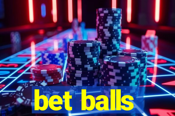 bet balls