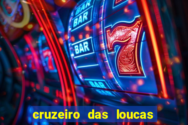 cruzeiro das loucas assistir gratis