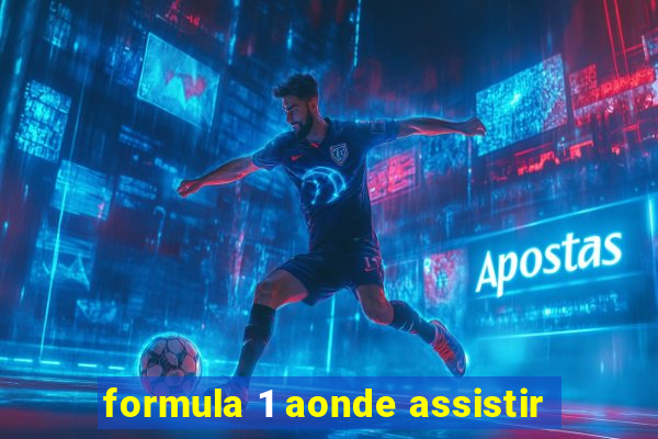 formula 1 aonde assistir