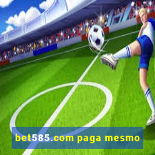 bet585.com paga mesmo