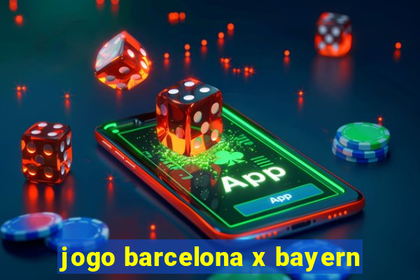 jogo barcelona x bayern