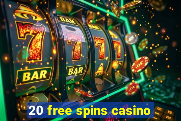 20 free spins casino