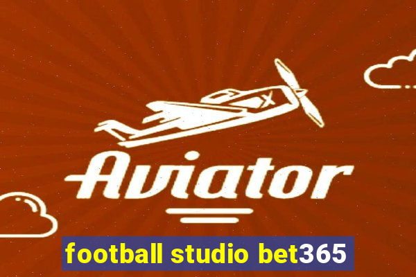 football studio bet365