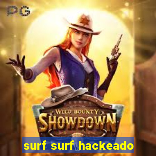 surf surf hackeado