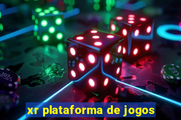 xr plataforma de jogos