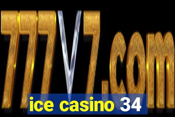 ice casino 34