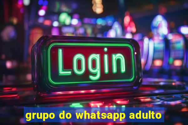 grupo do whatsapp adulto